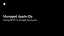 08 - Managed AppleIDs - Using SFTP to Create Accounts