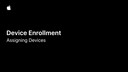 10 - Device Enrollment - Assigning Devices