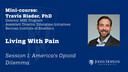 Session 1: Living With Pain: America’s Opioid Dilemma