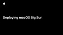 Deploying macOS Big Sur