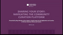 Sharing Your Story: Navigating the Community Curation Platform with Maya Rhodan