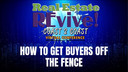 How to get buyers off the fence