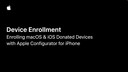 4-3 Device Enrollment : Enrolling Donated macOS and iOS Devices