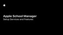 2-3 Apple School Manager : Setup Services and Features