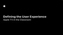 5-4 Defining the User Experience : Apple TV in the Classroom