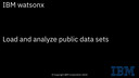 Load and analyze public data sets: IBM watsonx