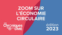 Chroniques de la DME 2023 : Zoom sur l'économie circulaire