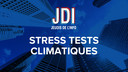 JDI - Stress Tests Climatiques : 30 min pour tout savoir