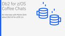 Db2 for z/OS Coffee Chats: An interview with Martin Dinh about Db2 AI for z/OS 1.6